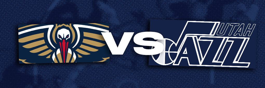 Pelicans vs. Utah Jazz